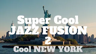 Super Cool JAZZ FUSION 2