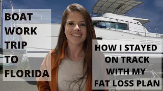 Working on our Lagoon 43 Catamaran // Staying on track with my fat loss plan while traveling