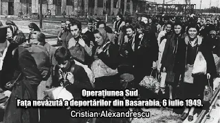 Operatiunea Sud * Fata Nevazuta A Deportarilor Din Basarabia, 6 Iulie 1949