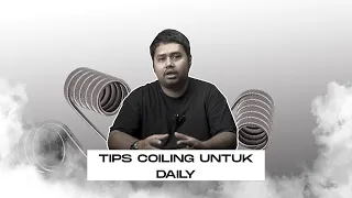 TIPS SETTING COIL BIAR MAKIN GACOR UNTUK DAILY by TOMMY YAHYA