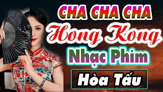 LK Cha Cha Cha HÒA TẤU Nhạc Hoa HONG KONG TVB Test Loa Kẹo Kéo