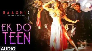 Ek Do Teen Full Song | Baaghi 2| Jacqueline Fernandez|Tiger Shroff|Disha P Ahmed K |Sajid Nadiadwala