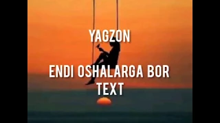 Yagzon endi oshalarga bor