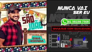 SAIA RODADA NUNCA VAI SER EU (MÚSICA NOVA) 2018