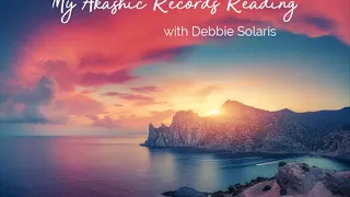 My Akashic Records Reading with Debbie Solaris