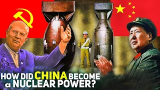 How Did China Get Nuclear Weapon and Become a Nuclear Power? China's Nuclear Programme.