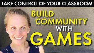 Take Control of Your Classroom with Games; Community Building; Teacher Vlog