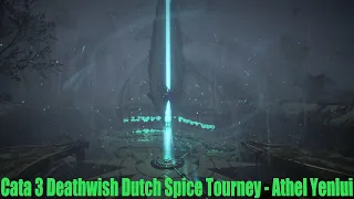 Cataclysm 3 Deathwish Dutch Spice Tourney - Athel Yenlui