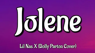 Lil Nas X - Jolene (Dolly Parton Cover) (Song Lyrics)