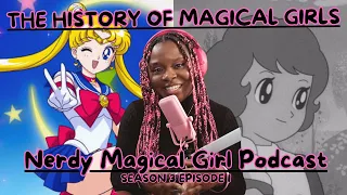 The History of Magical Girls | Nerdy Magical Girl Podcast