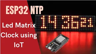 Led Matrix Clock using ESP32 NTP without RTC IC