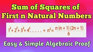 Sum of Squares of First n Natural Numbers | Easy & Simple Algebraic proof | Derivation|Progressions