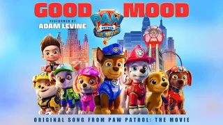 Paw Patrol: The Movie Adam Levine Good Mood