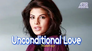 Unconditional Love Mashup | AfterMixing | Arijit Singh | Atif | Kabira | Bollywood LoFi Love Mashup