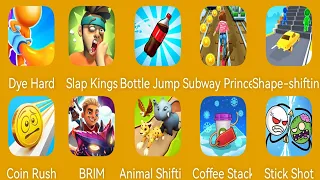 Dye Hard,Slap Kings,Bottle Jump 3D,Subway Princess Runner,Shape-shifting,Coin Rush!,BRIM