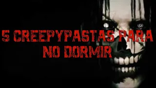 5 Creepypastas Para No Dormir Temporada 4 Parte 6 LOQUENDO