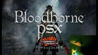Indie Devs Released Bloodborne in 60 FPS Before Sony Did...or Ever Will | Aris Plays Bloodborne PSX
