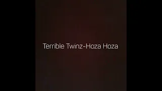 Terrible Twinz-Hoza Hoza