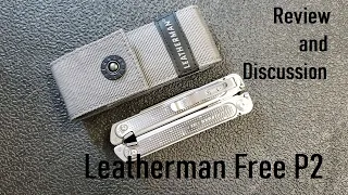 Leatherman Free P2 Review and Discussion