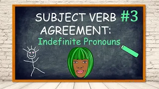 SUBJECT VERB AGREEMENT #3:  Indefinite Pronouns | Making Subjects and Verbs Agree