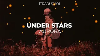 AURORA - Under Stars [TRADUÇÃO]