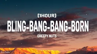 Creepy Nuts - Bling-Bang-Bang-Born (Lyrics) [1HOUR]