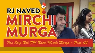 Rj Naved NonStop New Mirchi Murga - Part 44 [2023]