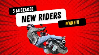 5 Mistakes New Riders Make