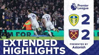 LEEDS UNITED 2-2 WEST HAM UNITED | EXTENDED HIGHLIGHTS | PREMIER LEAGUE