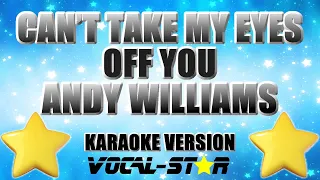 Andy Williams - Can't Take My Eyes Off You | With Lyrics HD Vocal Star Karaoke