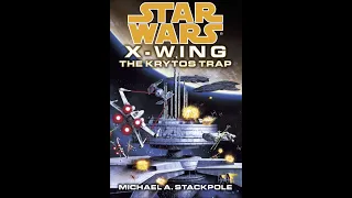 STAR WARS X-Wing: The Krytos Trap - Part 1 of 2 - Full Unabridged Audiobook BOOK 3