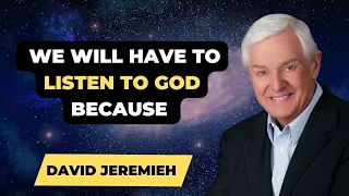 David Jeremiah Sermons 2024 - We Will Have To Listen To God Because | Dr. David Jeremiah