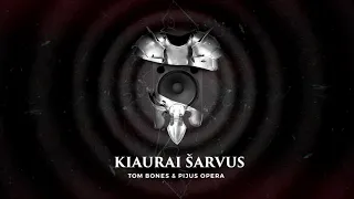 Tom Bones & Pijus Opera - Kiaurai Šarvus