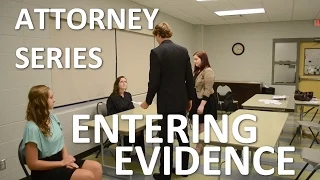 Entering Evidence—Attorneys