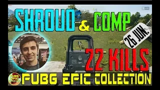 Shroud, just9n, chadd | 22 kills | PUBG EPIC Collection