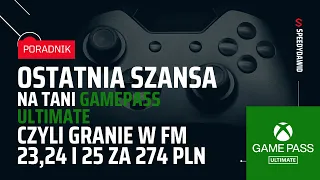 Ostatnia szansa na tani Xbox Game Pass Ultimate! FM 23,24 i 25 za 274 PLN !!!