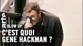 C’est quoi Gene Hackman ? - Blow Up - ARTE