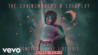 The Chainsmokers & Coldplay - Something Just Like This (R3hab Remix Audio)