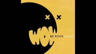 Mr Renzo X Stadic - Wow (Lyric Video) Official