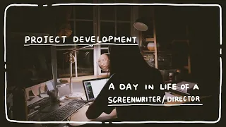 A day in life as a screenwriter/film director. | story development stage