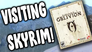 Exploring SKYRIM and MORROWIND in Oblivion!