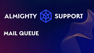 Almighty Support: Email Queue