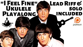 Beatles Ukulele Lesson "I FEEL FINE" || Easy Uke Play-along (SOLO & RIFFS in TAB)