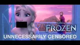 Frozen: Unnecessarily Censored – Dirtier & Longer: SPOILERS