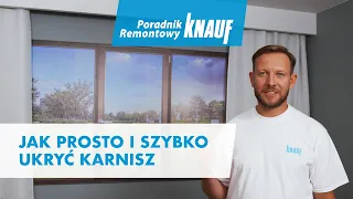 Maskownica G-K Karnisza - prosty i szybki sposób na ukrycie karnisza [Poradnik Remontowy Knauf]