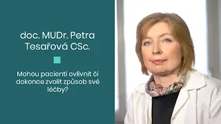 doc. MUDr. Petra Tesařová, CSc. - Mohou pacienti ovlivnit či dokonce zvolit způsob své léčby?