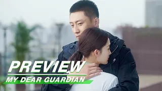 Preview: Promise Me We'd Never Meet in The Operating Room | My Dear Guardian EP31 | 爱上特种兵 | iQIYI