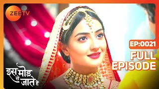 Will Paragi Marry Sanjay? - Iss Mod Se Jaate Hain - Full ep 21 - Zee TV