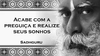 Acabe com a Preguiça de uma Vez por Todas , SADHGURU DUBLADO