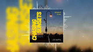 Joe Maffia & Mishell Ivon - Chasing Sunsets (Official Audio)